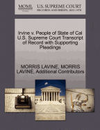 Irvine V. People of State of Cal U.S. Supreme Court Transcript of Record with Supporting Pleadings