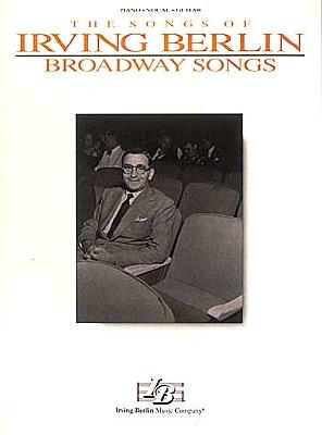 Irving Berlin - Broadway Songs - Berlin, Irving (Creator)