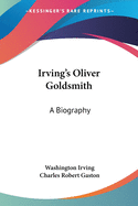 Irving's Oliver Goldsmith: A Biography