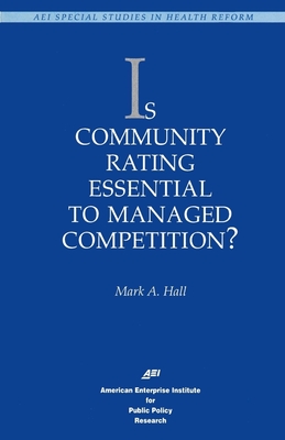 Is Community Rating Essential to Managed Competition? - Hall, Mark A, J.D.