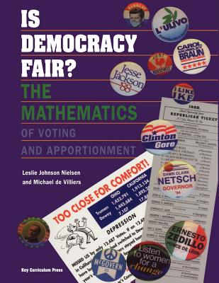Is Democracy Fair?: The Mathematics of Voting and Apportionment - Nielsen, Leslie Johnson, and De Villiers, Michael