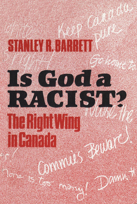 Is God a Racist?: The Right Wing in Canada - Barrett, Stanley
