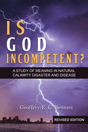 Is God Incompetent?: A Study of Meaning in Natural Calamity Disaster and Disease