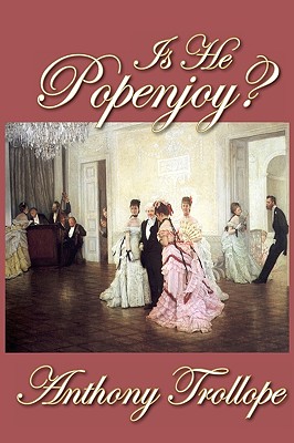 Is He Popenjoy? - Trollope, Anthony
