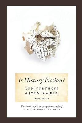 Is History Fiction? - Curthoys, Ann, and Docker, John