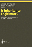 Is Inheritance Legitimate?: Ethical and Economic Aspects of Wealth Transfers