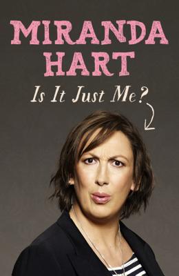 Is It Just Me? - Hart, Miranda