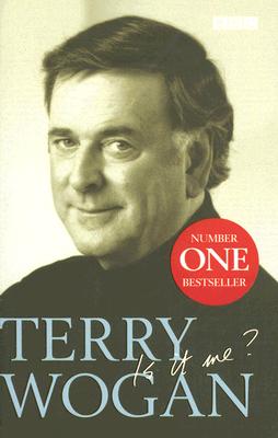 Is It Me?: An Autobiography - Wogan, Terry