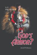 Is it My Armor or God's Armor?