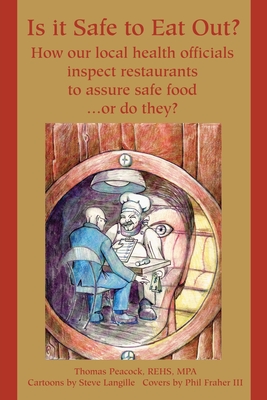 Is it Safe to Eat Out?: How our local health officials - Peacock, Thomas