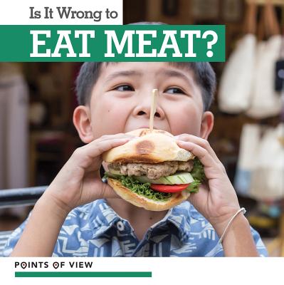 Is It Wrong to Eat Meat? - Rogers, Kate