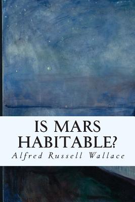 Is Mars Habitable? - Wallace, Alfred Russell