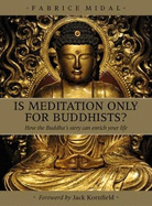 Is Meditation only for Buddhists?: How the Buddha's story can enrich your life
