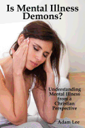 Is Mental Illness Demons?: Understanding Mental Illness from a Christian Perspective