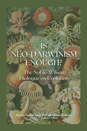Is Neo-Darwinism Enough?