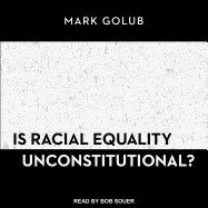 Is Racial Equality Unconstitutional?