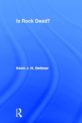 Is Rock Dead? - Dettmar, Kevin J H, Professor