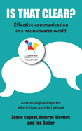Is That Clear?: Effective communication in a neurodiverse world