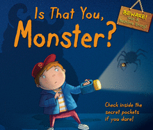 Is That You, Monster?: Check Inside the Secret Pockets If You Dare!