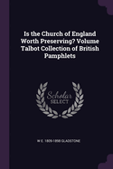 Is the Church of England Worth Preserving? Volume Talbot Collection of British Pamphlets