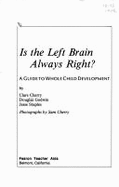 Is the Left Brain Always Right?: A Guide to Whole Child Development