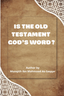 Is the Old Testament God's Word?