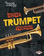 Is the Trumpet for You?