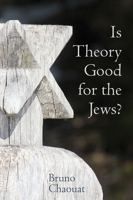 Is Theory Good for the Jews? - Chaouat, Bruno