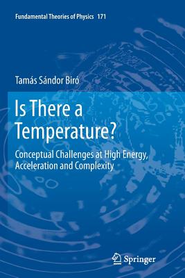 Is There a Temperature?: Conceptual Challenges at High Energy, Acceleration and Complexity - Bir, Tams Sndor