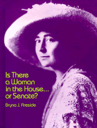 Is There a Woman in the House-- Or Senate? - Fireside, Bryna J, and Levine, Abby (Editor)