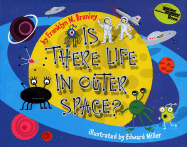 Is There Life in Outer Space? - Branley, Franklyn M, Dr.