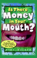 Is There Money in Your Mouth?