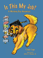 Is This My Job?: A Working Dog Adventure