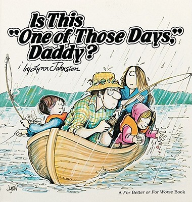 Is This "One of Those Days," Daddy? - Johnston, Lynn