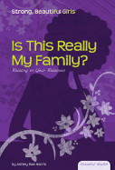 Is This Really My Family?: Relating to Your Relatives: Relating to Your Relatives