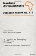 Is Uganda an Emerging Economy?: A Report for the OECD Project "Emerging Africa," Research Report 118