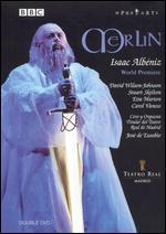 Isaac Albeniz: Merlin [2 Discs]