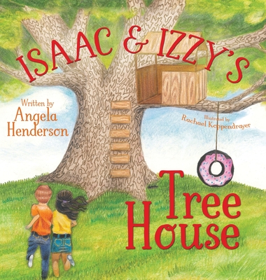 Isaac and Izzy's Tree House - Henderson, Angela