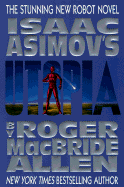 Isaac Asimov's Caliban 3: Utopia: Utopia