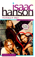 Isaac Hanson: Totally Ike! - Hanson, Isaac, and Krulik, Nancy