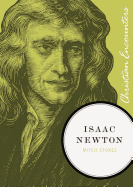 Isaac Newton: A Biography of an Inventor, Astronomer, Physicist, and Philosopher