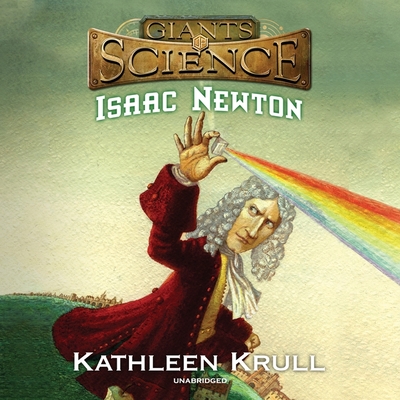 Isaac Newton Lib/E - Krull, Kathleen, and Gilbert, Tavia (Read by)