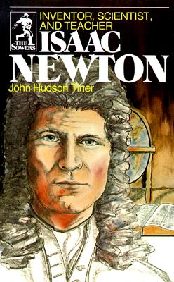 Isaac Newton (Sowers Series) - Tiner, John Hudson, and H, Tiner Jon