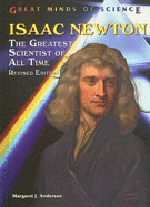 Isaac Newton: The Greatest Scientist of All Time - Anderson, Margaret J