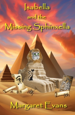 Isabella and the Missing Sphinxella - Evans, Margaret