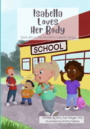 Isabella Loves Her Body: Book #14 in the Itty-Bitty Isabella Series