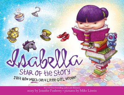 Isabella: Star of the Story - Fosberry, Jennifer
