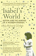 Isabel's World: Autism and the Making of a Modern Epidemic