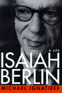 Isaiah Berlin: A Life - Ignatieff, Michael, Professor