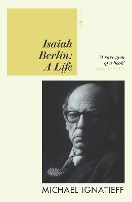 Isaiah Berlin: A Life - Ignatieff, Michael